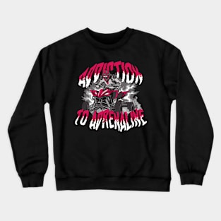 Adrenaline Junkie Crewneck Sweatshirt